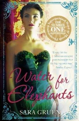 Cover for Sara Gruen · Water for Elephants: a novel for everyone who dreamed of running away to the circus (Paperback Bog) (2008)