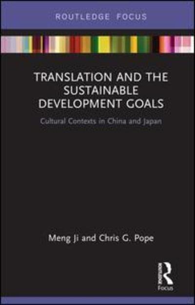 Cover for Ji, Meng (University of Sydney, Australia) · Translation and the Sustainable Development Goals: Cultural Contexts in China and Japan - Routledge Focus on Public Governance in Asia (Hardcover Book) (2019)