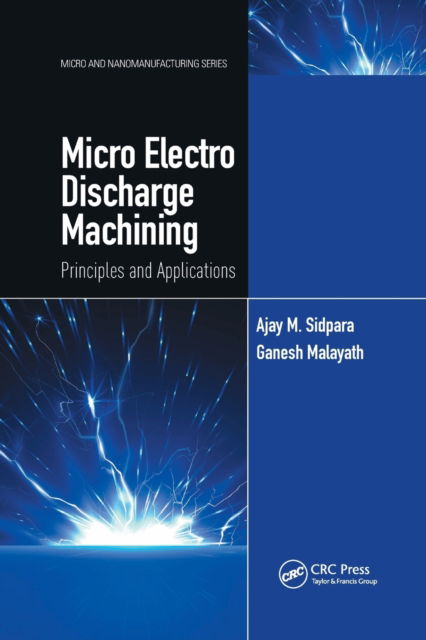 Cover for Ajay M. Sidpara · Micro Electro Discharge Machining: Principles and Applications - Micro and Nanomanufacturing Series (Paperback Book) (2021)