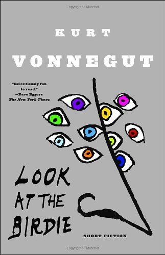 Cover for Kurt Vonnegut · Look at the Birdie: Short Fiction (Paperback Bog) [Reprint edition] (2010)