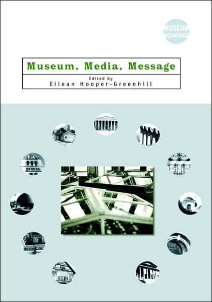 Cover for Eilean Hooper-greenhill · Museum, Media, Message - Museum Meanings (Hardcover bog) (1995)