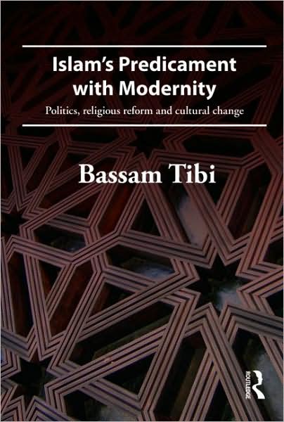 Cover for Bassam Tibi · Islam's Predicament with Modernity: Religious Reform and Cultural Change (Paperback Book) (2009)