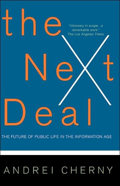 Cover for Andrei Cherny · The Next Deal: The Future Of Public Life In The Information Age (Pocketbok) [Reprint edition] (2001)