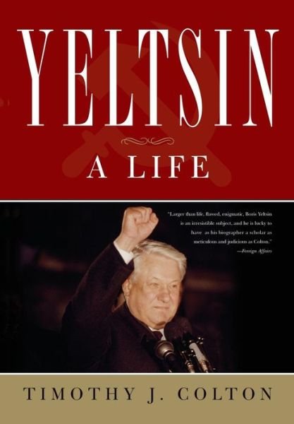 Cover for Timothy Colton · Yeltsin: A Life (Taschenbuch) [First Trade Paper edition] (2011)