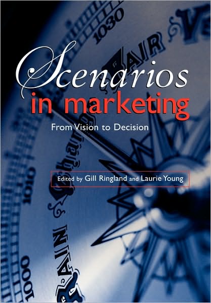 Cover for Gill Ringland · Scenarios in Marketing: From Vision to Decision (Hardcover Book) (2006)