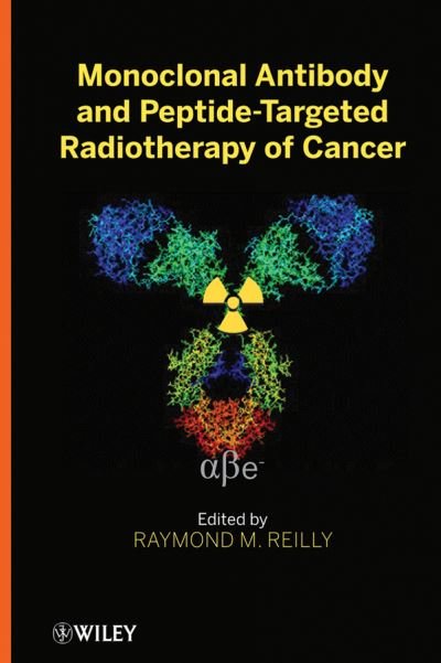Cover for RM Reilly · Monoclonal Antibody and Peptide-Targeted Radiotherapy of Cancer (Hardcover Book) (2010)