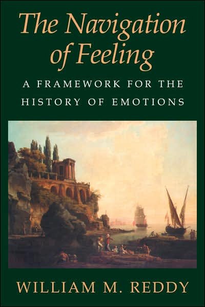 Cover for Reddy, William M. (Duke University, North Carolina) · The Navigation of Feeling: A Framework for the History of Emotions (Paperback Book) (2001)