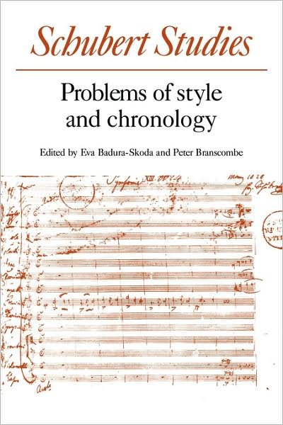 Schubert Studies: Problems of Style and Chronology - Eva Badura-Skoda - Books - Cambridge University Press - 9780521088725 - October 30, 2008