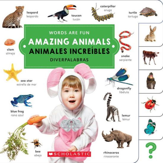 Cover for Scholastic · Amazing Animals/ Animales increibles (Words Are Fun / Diverpalabras) - Words Are Fun / Diverpalabras (Board book) (2017)