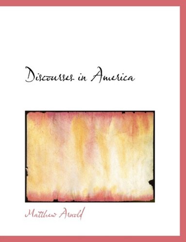 Cover for Matthew Arnold · Discourses in America (Hardcover Book) [Large Print, Lrg edition] (2008)