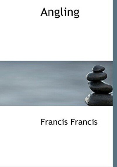 Cover for Francis Francis · Angling (Hardcover Book) [Large Print, Lrg edition] (2008)