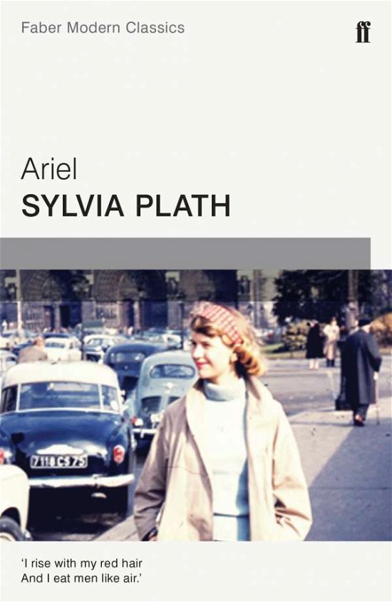 Cover for Sylvia Plath · Ariel: Faber Modern Classics (Paperback Book) [Main - Faber Modern Classics edition] (2015)