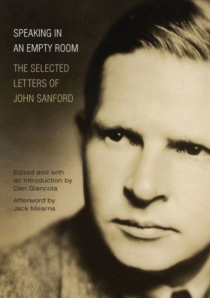 Cover for John Sanford · Speaking in an Empty Room : The Selected Letters of John Sanford (Taschenbuch) (2021)