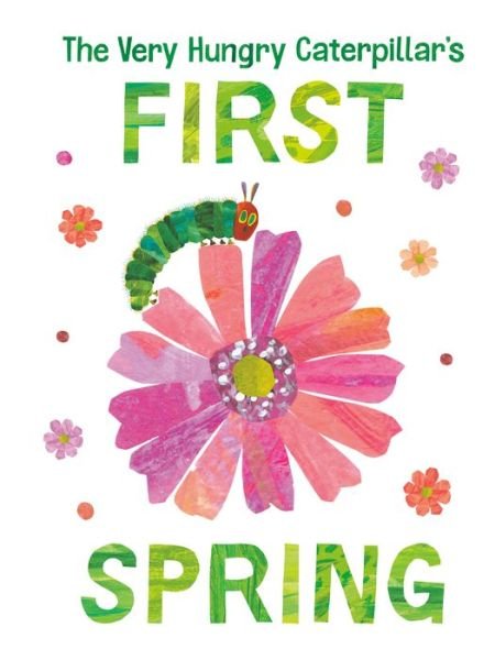 Cover for Eric Carle · The Very Hungry Caterpillar's First Spring - The World of Eric Carle (Board book) (2022)
