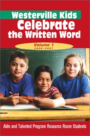 Cover for Able and Talented Program Resource Room Students · Westerville Kids Celebrate the Written Word: Volume 1-2000 - 2001 (Pocketbok) (2002)