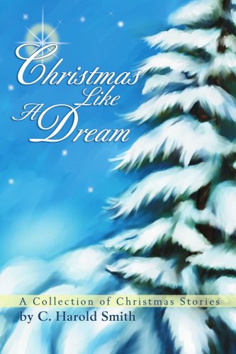 Cover for C. Harold Smith · Christmas Like a Dream (Paperback Book) (2004)