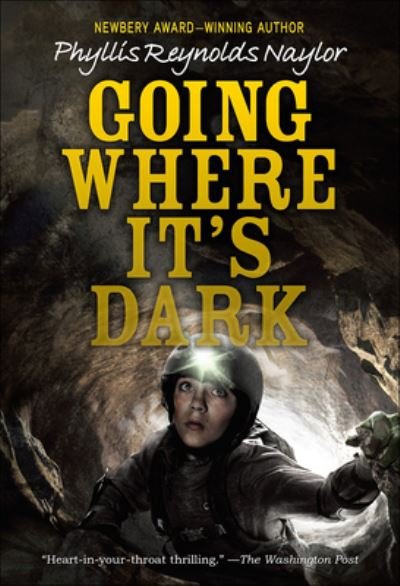 Cover for Phyllis Reynolds Naylor · Going Where It's Dark (Hardcover bog) (2017)