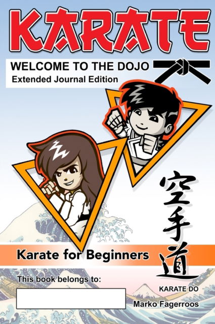 Cover for Marko Fagerroos · KARATE - WELCOME TO THE DOJO. Extended Journal Edition (Hardcover Book) (2021)