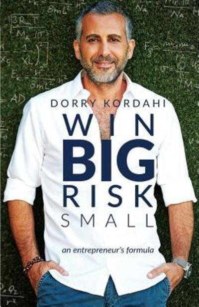 Cover for Dorry Kordahi · Win Big Risk Small : An Entrepreneur's Formula (Pocketbok) (2018)
