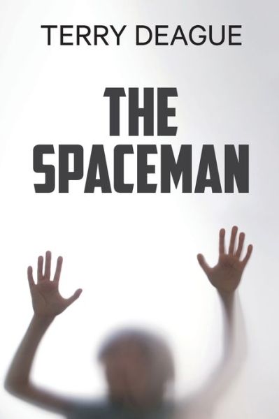 Terry Deague · The Spaceman (Paperback Book) (2021)