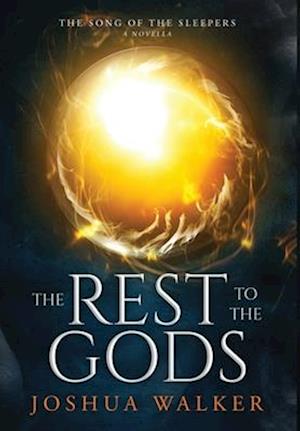 Cover for Joshua Walker · The Rest to the Gods (Hardcover Book) (2024)