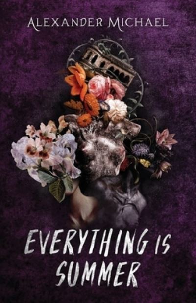 Cover for Alexander Michael · Everything Is Summer (Paperback Book) (2022)