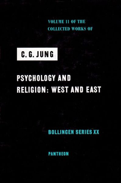 Cover for C. G. Jung · The Collected Works of C.G. Jung (Psychology and Religion: West and East) - Collected Works of C.G. Jung (Hardcover Book) (1970)