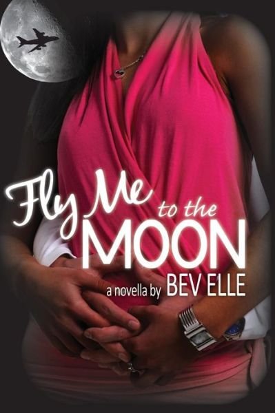 Cover for Bev Elle · Fly Me to the Moon (Paperback Book) (2015)