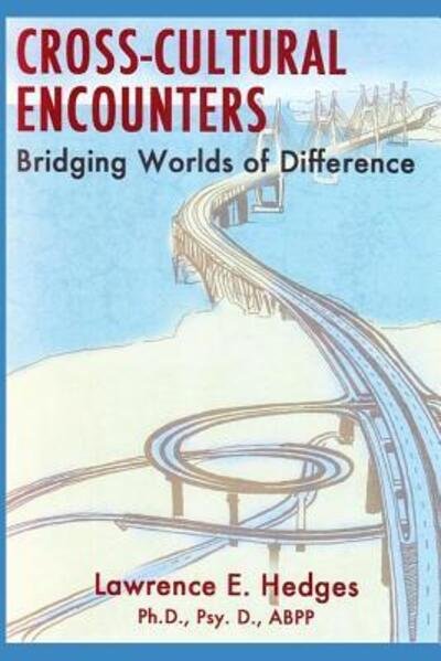 Cover for Lawrence E. Hedges · Cross-Cultural Encounters Bridging Worlds of Difference (Paperback Book) (2019)