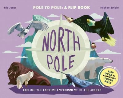 Cover for Michael Bright · North Pole / South Pole: From Pole to Pole: a Flip Book (Inbunden Bok) (2020)