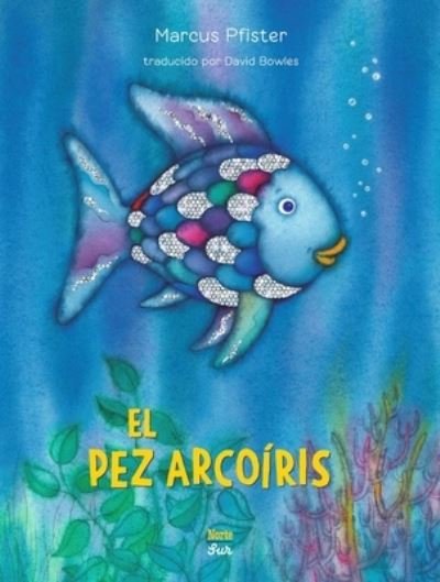 Cover for Marcus Pfister · El Pez Arcoiris (Hardcover bog) (2024)