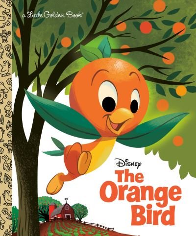 Orange Bird (Disney Classic) - RH Disney - Livros - Random House Children's Books - 9780736442725 - 18 de janeiro de 2022