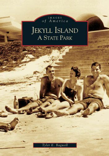 Cover for Tyler E. Bagwell · Jekyll Island:  a State Park   (Ga)  (Images of America) (Paperback Book) (2001)