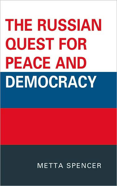 Cover for Metta Spencer · The Russian Quest for Peace and Democracy (Hardcover Book) (2010)