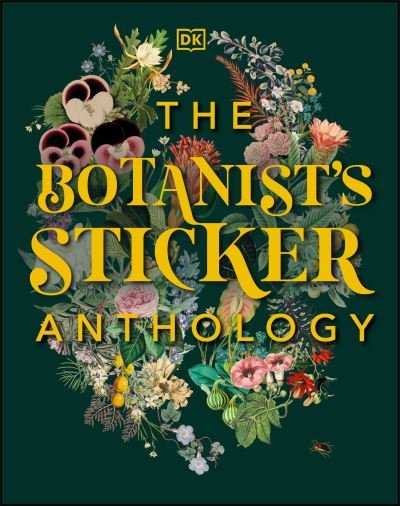 Cover for Dk · The Botanist's Sticker Anthology (Gebundenes Buch) (2020)