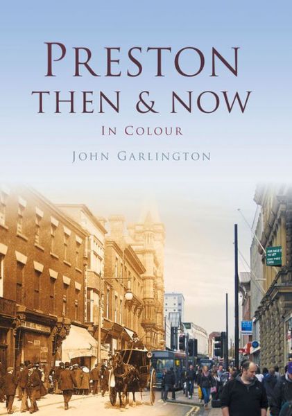 Cover for John Garlington · Preston Then &amp; Now (Paperback Book) (2015)