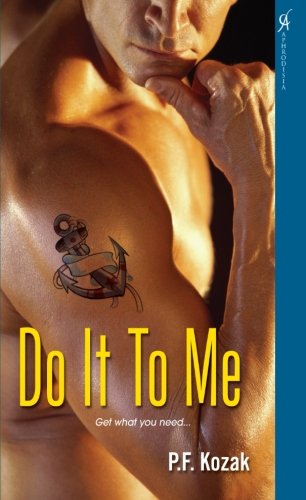 Cover for P.f. Kozak · Do It to Me (Paperback Book) [First Printing, First edition] (2008)