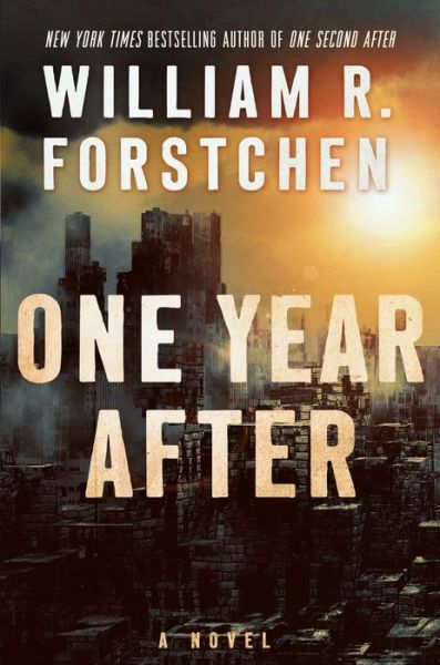 One Year After: A John Matherson Novel - A John Matherson Novel - William R. Forstchen - Libros - Tor Publishing Group - 9780765376725 - 18 de julio de 2017