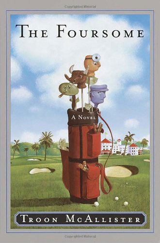 Cover for Troon Mcallister · The Foursome: a Novel (Paperback Book) [1 Reprint edition] (2001)