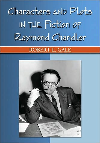 Cover for Robert L. Gale · Characters and Plots in the Fiction of Raymond Chandler (Paperback Book) (2010)