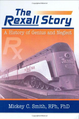 Cover for Mickey C. Smith · The Rexall Story: A History of Genius and Neglect (Hardcover Book) (2004)