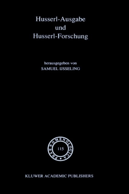 Cover for Samuel Ijsseling · Husserl-Ausgabe Und Husserl-Forschung: Phaenomenoligica, 115 - Phaenomenoligica S. (Hardcover Book) [1990 edition] (1989)