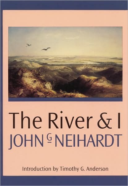 Cover for John G. Neihardt · The River and I (Paperback Book) [New edition] (1997)
