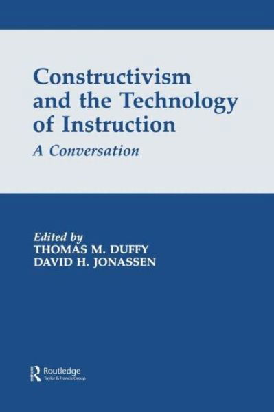 Cover for Duffy · Constructivism and the Technology of Instruction: A Conversation (Paperback Book) (1992)