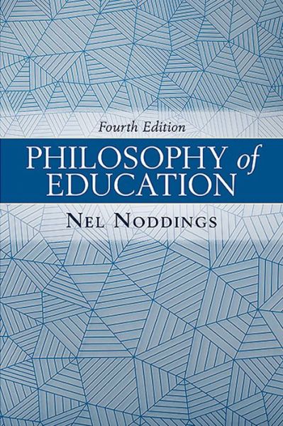 Philosophy of Education, 4th Edition - Nel Noddings - Libros - Taylor & Francis Inc - 9780813349725 - 28 de julio de 2015