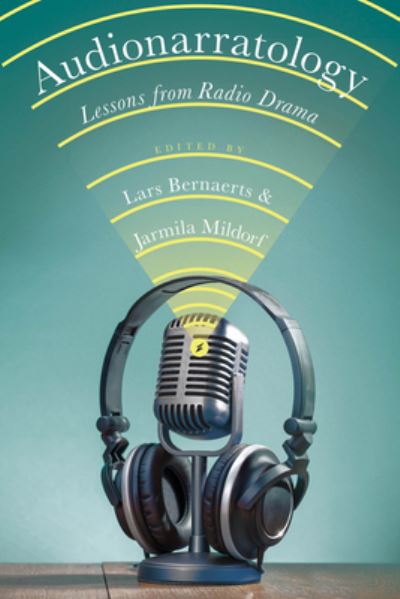 Cover for Lars Bernaerts · Audionarratology: Lessons from Radio Drama - Theory Interpretation Narrativ (Hardcover Book) (2021)