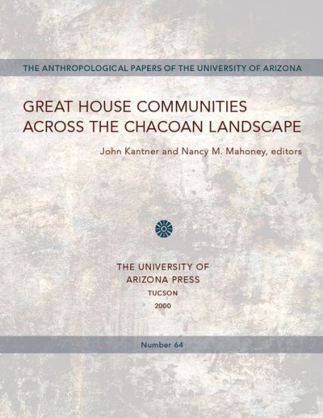 Cover for John Kantner · Great House Communities Across the Chacoan Landscape (Paperback Book) (2000)