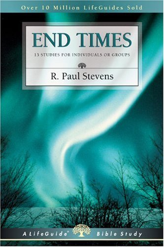 Cover for R. Paul Stevens · End Times (Lifeguide Bible Studies) (Pocketbok) [Revised edition] (2003)