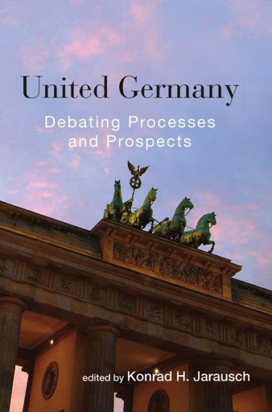 Cover for Konrad Hugo Jarausch · United Germany: Debating Processes and Prospects (Hardcover Book) (2013)