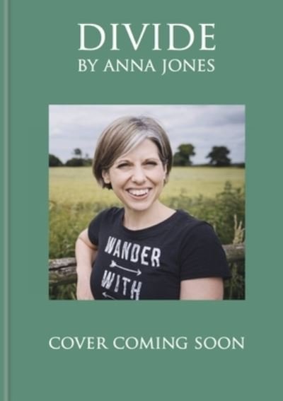 Cover for Anna Jones · Divide: The relationship crisis between town and country: Longlisted for The 2022 Wainwright Prize for writing on CONSERVATION (Hardcover bog) (2022)